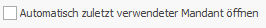 5. zuletzt verwendeter Mandant öffnen